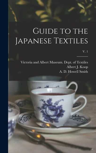 Guide to the Japanese Textiles; v. 1 - Hardcover