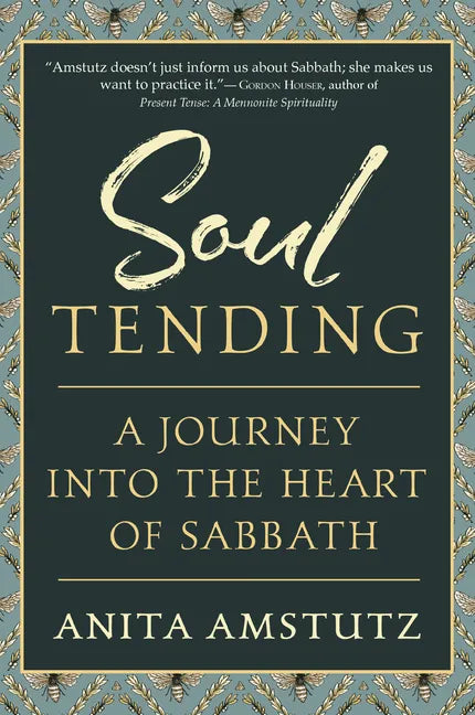 Soul Tending: Journey Into the Heart of Sabbath - Hardcover