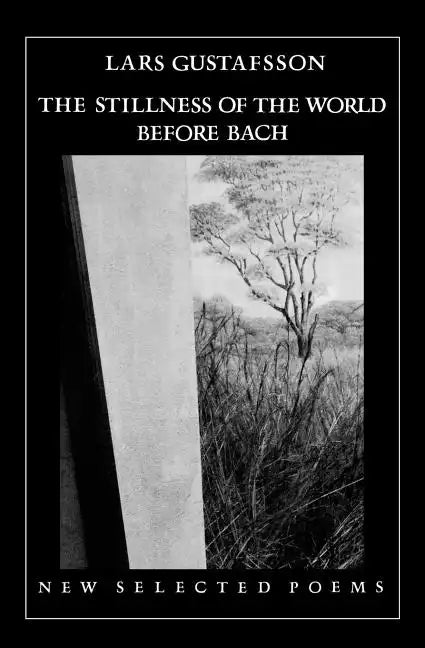 The Stillness of the World Before Bach: Poetry - Paperback
