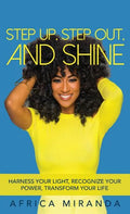 Step Up, Step Out, and Shine - Hardcover