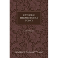 Catholic Hermeneutics Today: Critical Essays - Hardcover