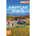 Fodor's American Spirits: Exploring the Best Wineries, Breweries, and Distilleries in the USA - Paperback