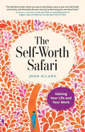 The Self-Worth Safari: Valuing Your Life and Your Work - Paperback