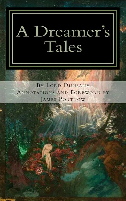 A Dreamer's Tales: Annotated Edition - Paperback