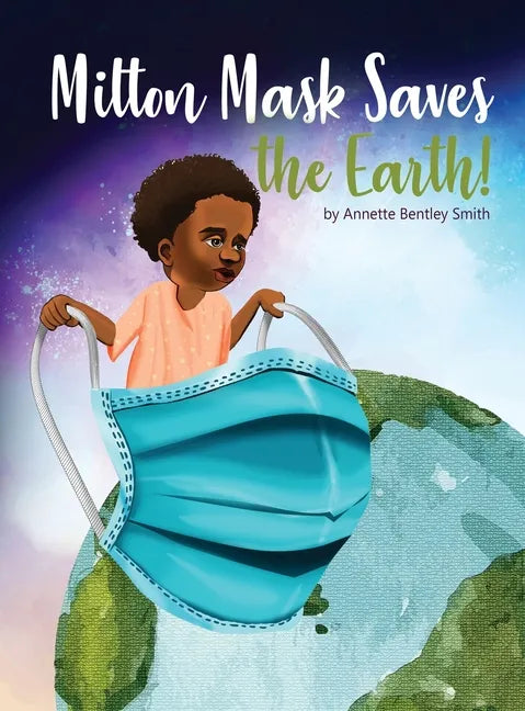 Milton Mask Saves the Earth! - Hardcover