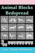 Animal Blocks Bedspread Filet Crochet Pattern: Complete Instructions and Chart - Paperback