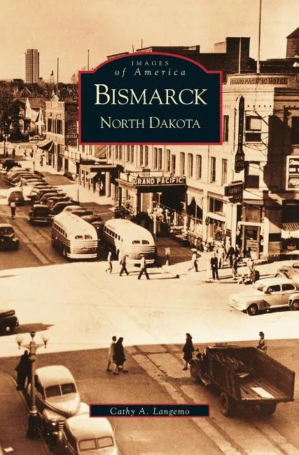 Bismarck, North Dakota - Hardcover