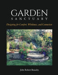 Garden Sanctuary: Designing for Comfort, Wholeness and Connection - Paperback