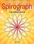 Your Favorite Interesting Spirograph Coloring Book - Paperback