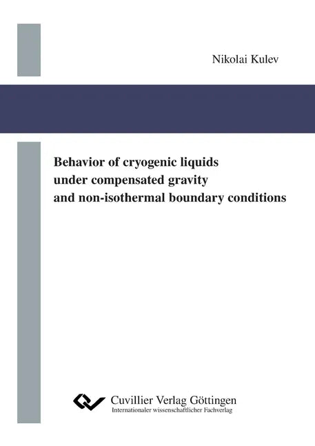 Behavior of cryogenic liquids under compensated gravity and non-isothermal boundary conditions - Paperback