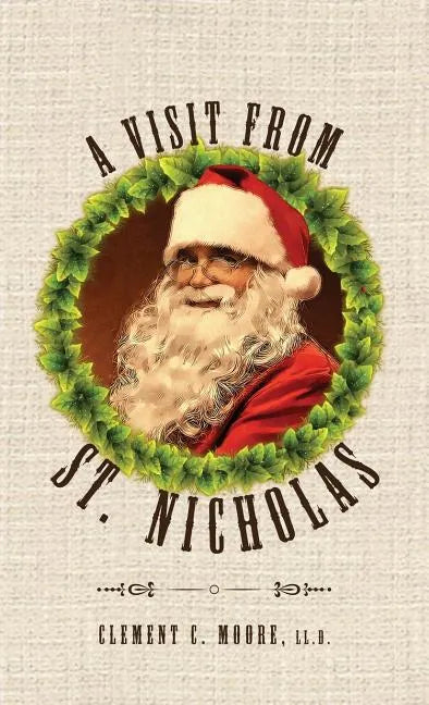 A Visit from Saint Nicholas: Twas The Night Before Christmas With Original 1849 Illustrations - Hardcover