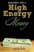 RealityShifters Guide to High Energy Money - Paperback