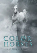 Color of Horses - Hardcover