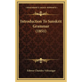 Introduction To Sanskrit Grammar (1851) - Hardcover