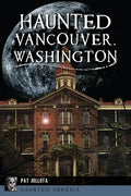 Haunted Vancouver, Washington - Paperback