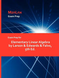 Exam Prep for Elementary Linear Algebra by Larson & Edwards & Falvo, 5th Ed. - Paperback