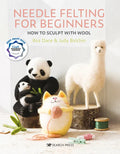 Needle Felting for Beginners: How to Sculpt with Wool - Paperback