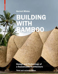 Building with Bamboo: Design and Technology of a Sustainable Architecture Third and Revised Edition - Paperback