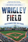 Wrigley Field: 100 Stories for 100 Years - Paperback