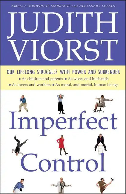 Imperfect Control: Our Lifelong Struggles with Power and Surrender - Paperback