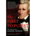 The First Populist: The Defiant Life of Andrew Jackson - Paperback