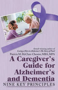 A Caregiver's Guide for Alzheimer's and Dementia: Nine Key Principles - Paperback