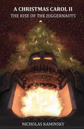 A Christmas Carol II: The Rise of the Juggernauts - Paperback