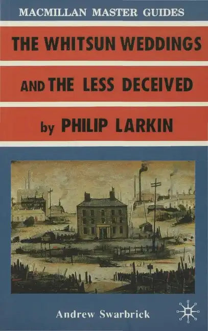 Larkin: The Whitsun Weddings and The Less Deceived - Paperback