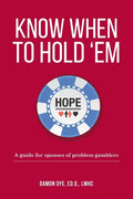 Know When To Hold 'Em: A guide for spouses of problem gamblers - Paperback