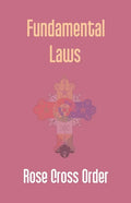 Fundamental Laws: A Report Of The 68Th Convocation Of The Rose Cross Order - Paperback