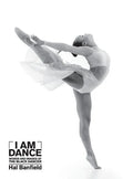 I Am Dance: Words and Images of the Black Dancer - Hardcover