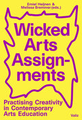 Wicked Arts Assignments: Practising Creativity in Contemporary Arts Education - Paperback