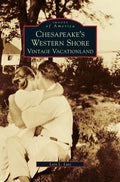 Chesapeake's Western Shore: Vintage Vacationland - Hardcover