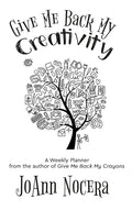 Give Me Back My Creativity: A Weekly Planner - Hardcover