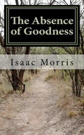 The Absence of Goodness - Paperback
