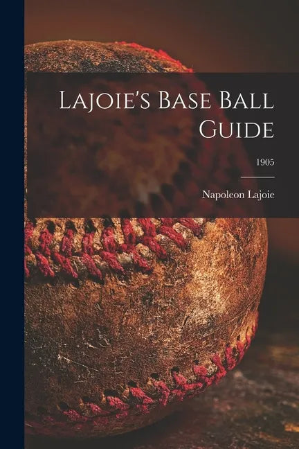 Lajoie's Base Ball Guide; 1905 - Paperback