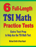 6 Full-Length TSI Math Practice Tests: Extra Test Prep to Help Ace the TSI Math Test - Paperback