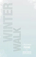 Winter Walk: A Collection of Poems - Paperback