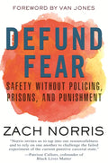 Defund Fear: Safety Without Policing, Prisons, and Punishment - Paperback