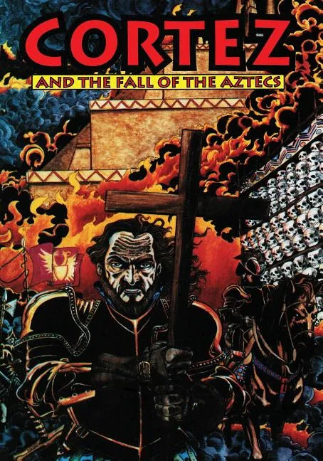 Cortez: And the Fall of the Aztecs - Paperback