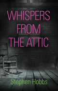 Whispers from the Attic - Paperback