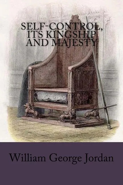 Self-Control, Its Kingship and Majesty - Paperback