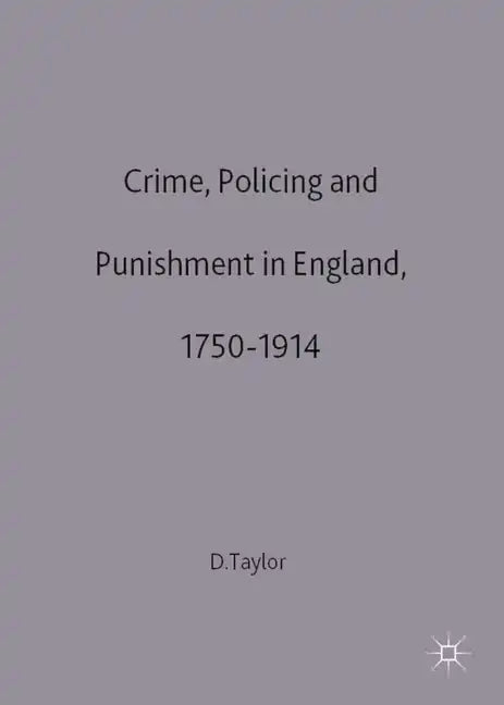 Crime, Policing and Punishment in England, 1750-1914 - Paperback