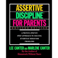 Assertive Discipline for Parents, Revised Edition: A Proven, Step-By-Step Approach to Solvi - Paperback