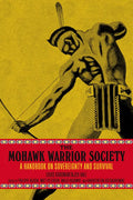 The Mohawk Warrior Society: A Handbook on Sovereignty and Survival - Paperback