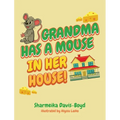 Grandma Has a Mouse In Her House! - Hardcover