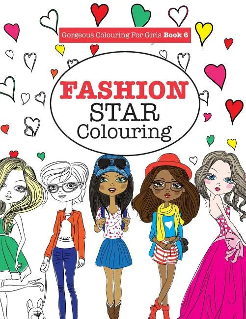 Gorgeous Colouring for Girls - Fashion Star - Paperback