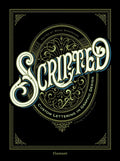 Scripted.: Custom Lettering in Graphic Design. - Hardcover