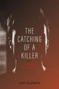 The Catching Of A Killer: La job de "Ti-Luc Landry" - Paperback