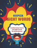 Super Sight Words: Familiarizing Letters and Sight Words for Kindergarten - Paperback